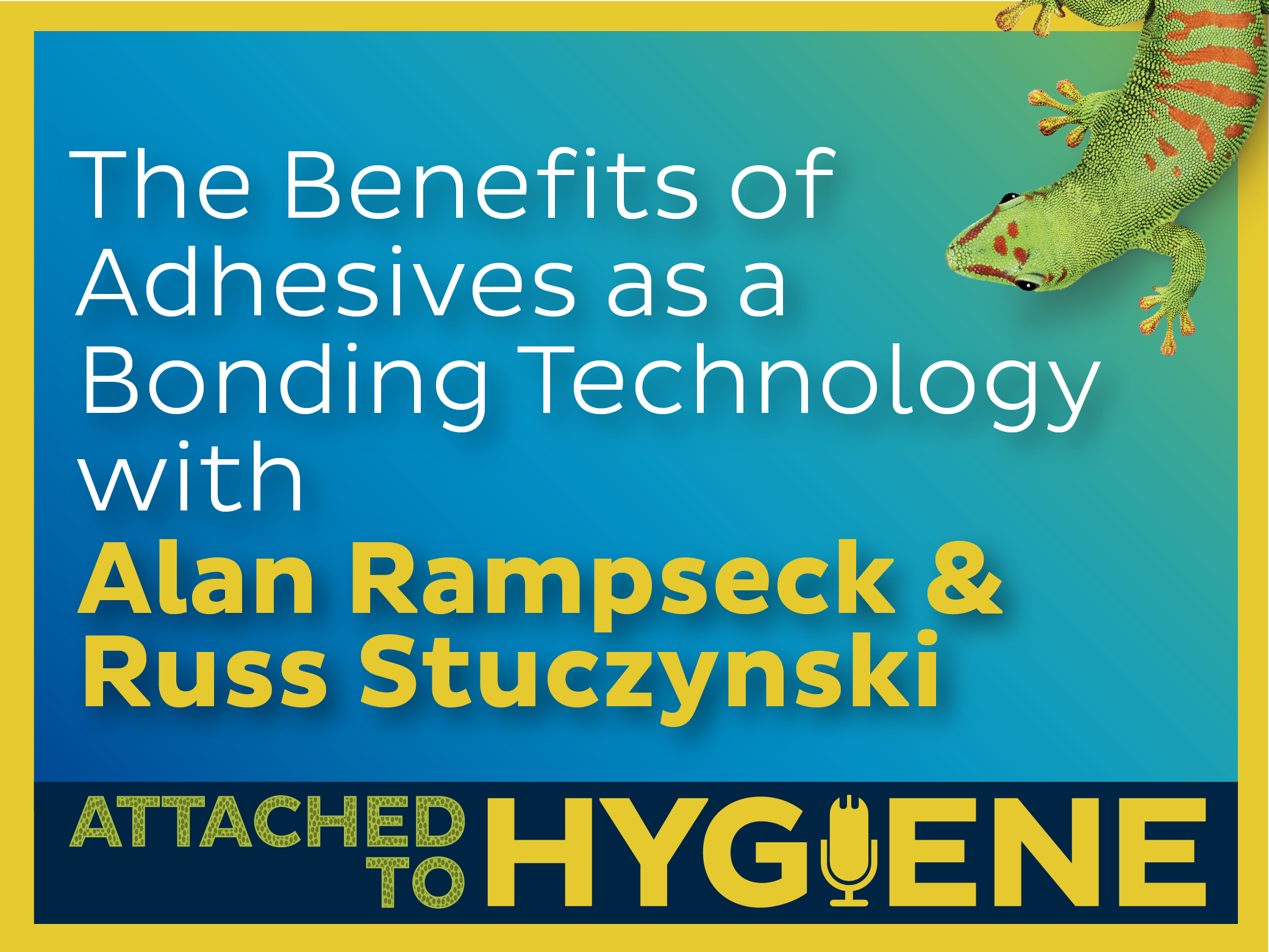 The Benefits of Adhesive as a Bonding Technology with Alan Ramspeck and